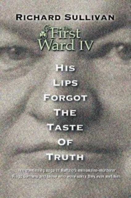 The First Ward IV - His Lips Forgot The Taste Of Truth, Paperback / softback Book