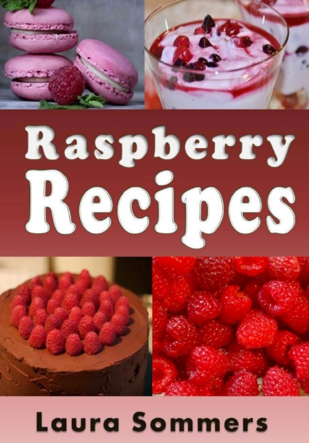 Raspberry Recipes, Paperback / softback Book