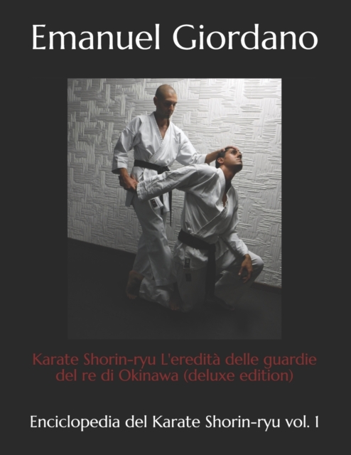 Karate Shorin-ryu (deluxe edition) : L'eredita delle guardie del re di Okinawa, Paperback / softback Book
