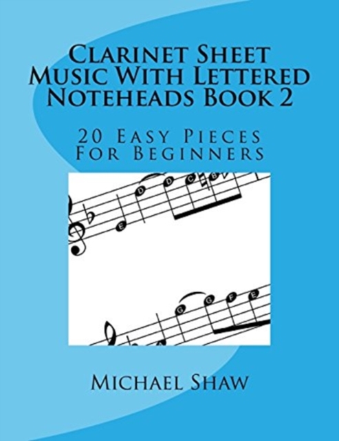 Clarinet Sheet Music With Lettered Noteheads Book 2 : 20 Easy Pieces For Beginners, Paperback / softback Book