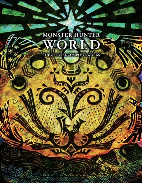 Monster Hunter: World - Official Complete Works, Paperback / softback Book