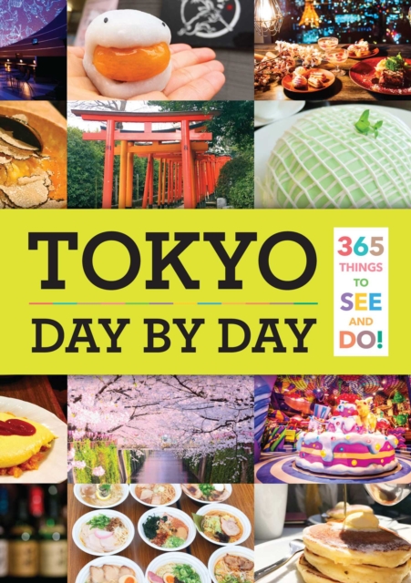 Tokyo: Day by Day : 365 Things to See and Do!, Paperback / softback Book