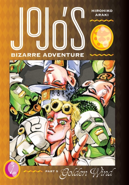 JoJo's Bizarre Adventure: Part 5--Golden Wind, Vol. 1, Hardback Book