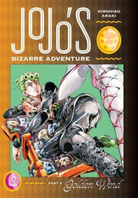 Jojo's Bizarre Adventure: Part 5--Golden Wind, Vol. 8, Hardback Book