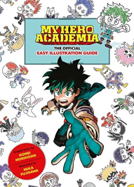 My Hero Academia: The Official Easy Illustration Guide, Paperback / softback Book