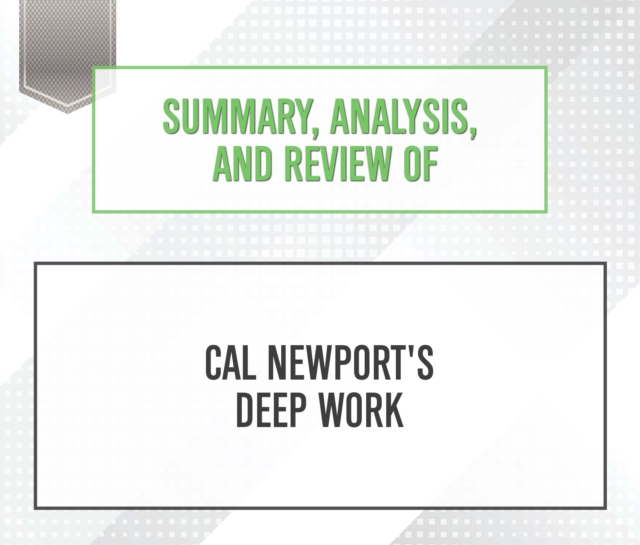 Summary, Analysis, and Review of Cal Newport's Deep Work, eAudiobook MP3 eaudioBook
