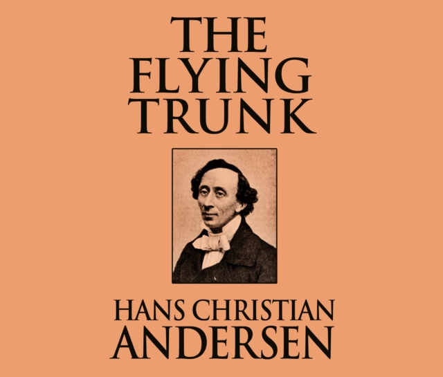 The Flying Trunk, eAudiobook MP3 eaudioBook