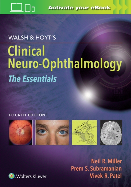 Walsh & Hoyt's Clinical Neuro-Ophthalmology: The Essentials, Paperback / softback Book