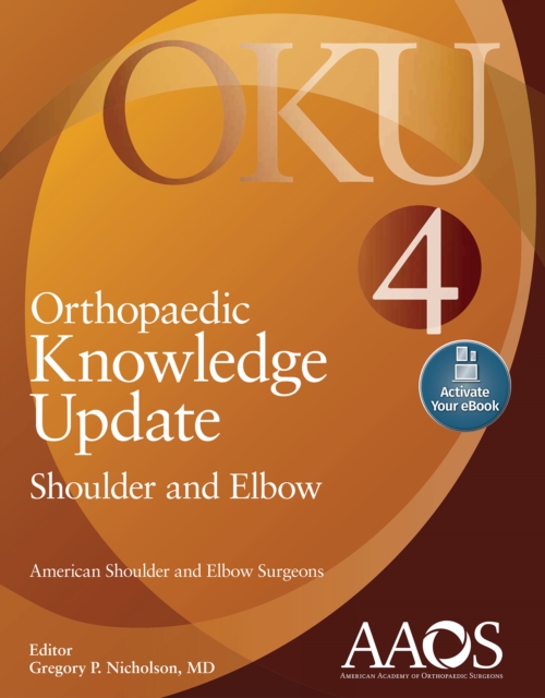Orthopaedic Knowledge Update: Shoulder and Elbow 4: Print + Ebook with Multimedia, Paperback / softback Book