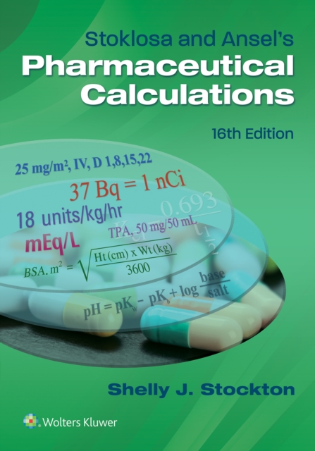 Stoklosa and Ansel's Pharmaceutical Calculations, EPUB eBook