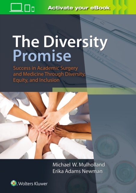 The Diversity Promise: Success in Academic Surgery and Medicine Through Diversity, Equity, and Inclusion, Hardback Book