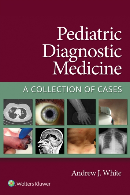 Pediatric Diagnostic Medicine : A Collection of Cases, EPUB eBook