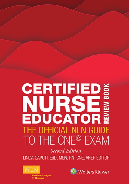 Certified Nurse Educator Review Book : The Official NLN Guide to the CNE Exam, EPUB eBook