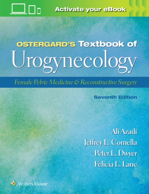 Ostergard’s Textbook of Urogynecology : Female Pelvic Medicine & Reconstructive Surgery, Hardback Book