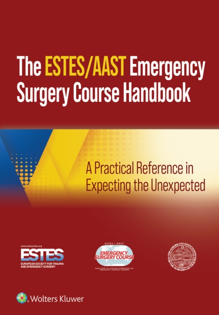 AAST/ESTES Emergency Surgery Course : A Practical Reference in Expecting the Unexpected, EPUB eBook