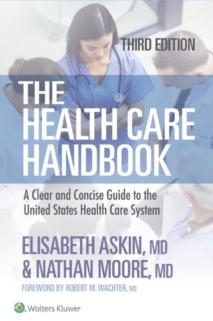 The Health Care Handbook : A Clear and Concise Guide to the United States Health Care System, EPUB eBook