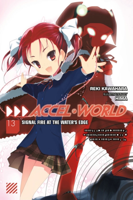 Accel World, Vol. 13 (light novel) : Signal Fire at the Water's Edge, Paperback / softback Book
