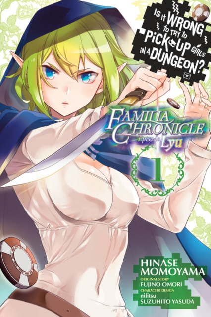Is It Wrong to Try to Pick Up Girls in a Dungeon? Familia Chronicle Episode Lyu, Vol. 1 (manga), Paperback / softback Book