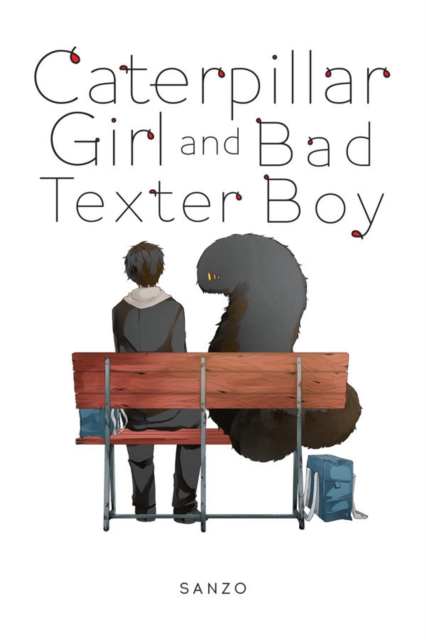 Caterpillar Girl & Bad Texter Boy, Vol. 1, Paperback / softback Book