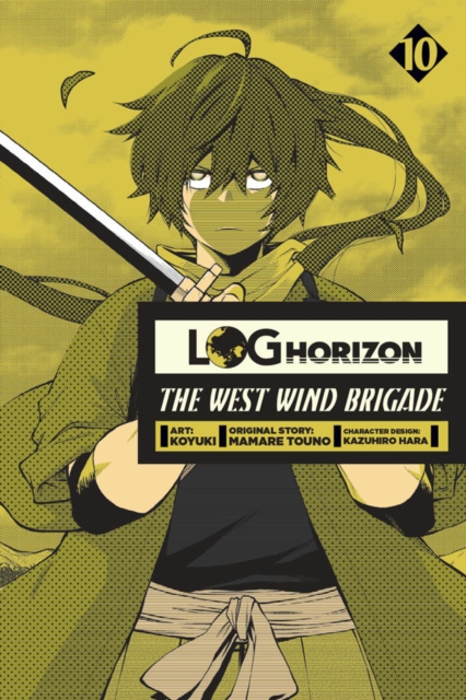 Log Horizon: The West Wind Brigade, Vol. 10, Paperback / softback Book