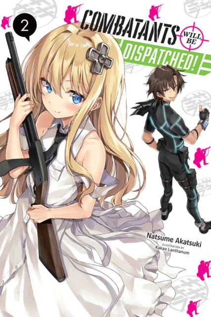 Combatants Will be Dispatched!, Vol. 2 (light novel), Paperback / softback Book