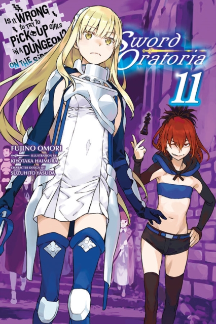 Is It Wrong to Try to Pick Up Girls in a Dungeon? Sword Oratoria, Vol. 11 (light novel), Paperback / softback Book