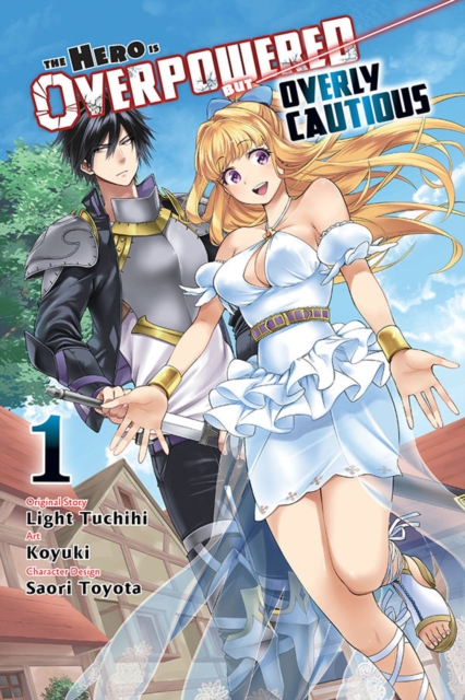 The Hero Is Overpowered but Overly Cautious, Vol. 1 (manga), Paperback / softback Book