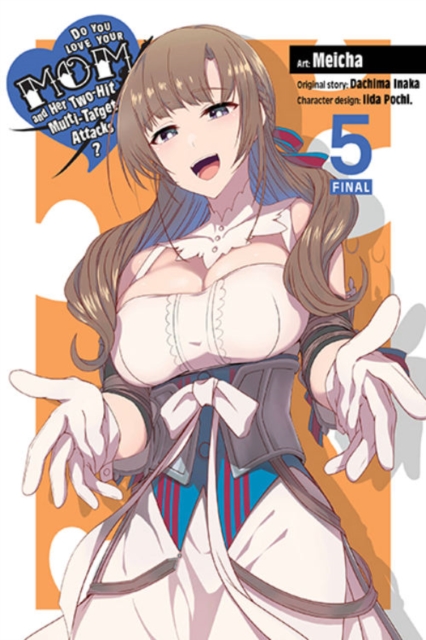 Do You Love Your Mom and Her Two-Hit Multi-Target Attacks?, Vol. 5 (manga), Paperback / softback Book