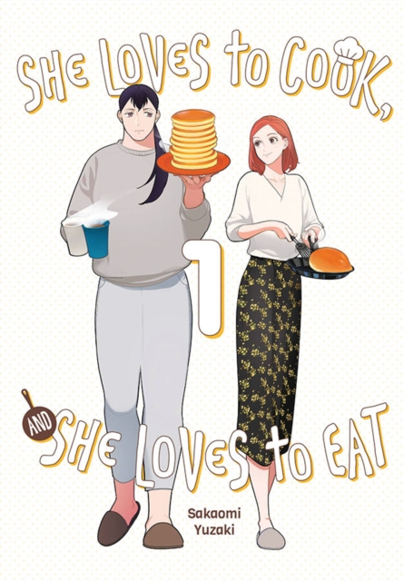 She Loves to Cook, and She Loves to Eat, Vol. 1, Paperback / softback Book