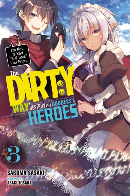 The Dirty Way to Destroy the Goddess's Heroes, Vol. 3 (light novel), Paperback / softback Book