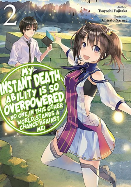 My Instant Death Ability Is So Overpowered, No One in This Other World Stands a Chance Against Me!, : Vol. 2 (light novel), Paperback / softback Book