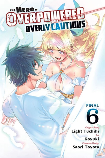 The Hero Is Overpowered But Overly Cautious, Vol. 6 (manga), Paperback / softback Book