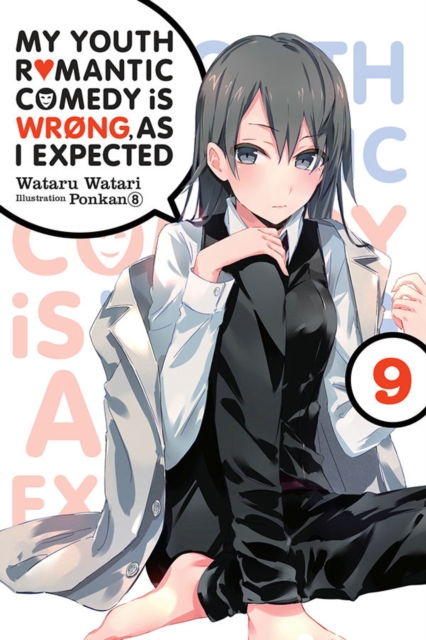 My Youth Romantic Comedy is Wrong, As I Expected @ comic, Vol. 9 (light novel), Paperback / softback Book