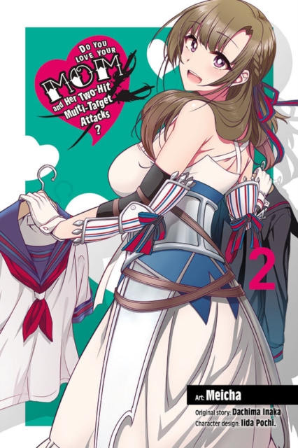 Do You Love Your Mom and Her Two-Hit Multi-Target Attacks?, Vol. 2 (manga), Paperback / softback Book