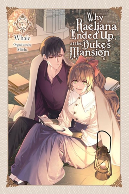 Why Raeliana Ended Up at the Duke's Mansion, Vol. 7, Paperback / softback Book