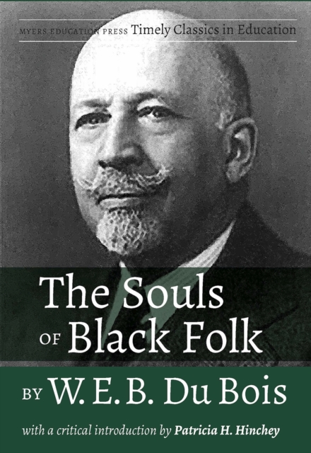 The Souls of Black Folk by W.E.B. Du Bois : With a Critical Introduction by Patricia H. Hinchey, Paperback / softback Book
