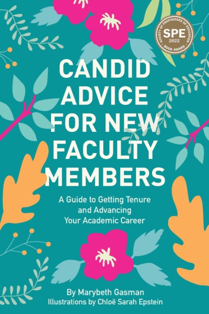 Candid Advice for New Faculty Members : A Guide to Getting Tenure and Advancing Your Academic Career, Paperback / softback Book