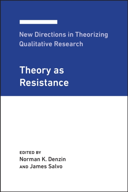 New Directions in Theorizing Qualitative Research : Theory as Resistance, Hardback Book