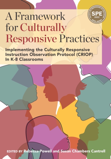 A Framework for Culturally Responsive Practices : Implementing the Culturally Responsive Instruction Observation Protocol (CRIOP) In K-8 Classrooms, Paperback / softback Book