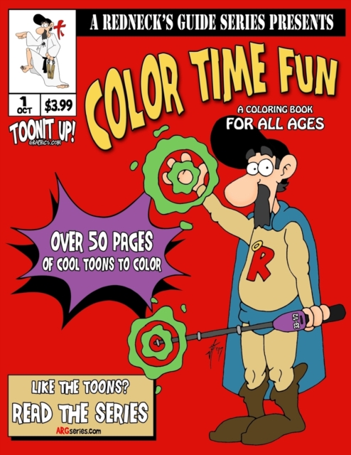 A Redneck's Guide Presents : Color Time Fun: A Coloring Book For All Ages, Paperback / softback Book