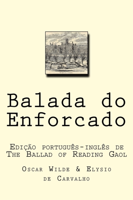 Balada do Enforcado : Edicao portugues-ingles de The Ballad of Reading Gaol, Paperback / softback Book