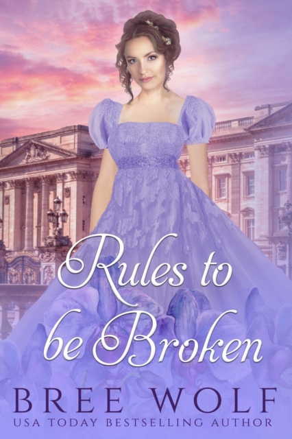 Rules to Be Broken : A Regency Romance, Paperback / softback Book