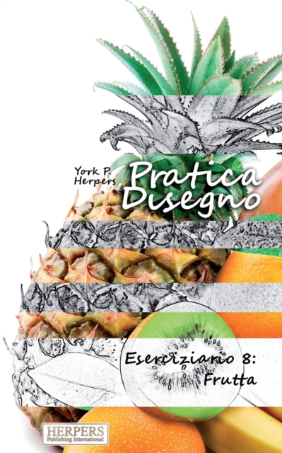 Pratica Disegno - Eserciziario 8 : Frutta, Paperback / softback Book