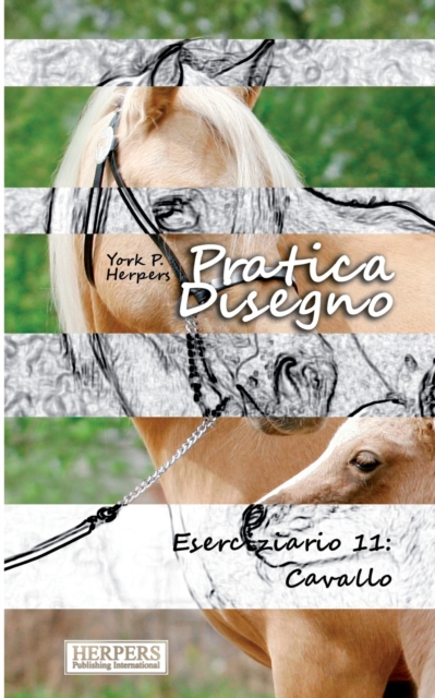 Pratica Disegno - Eserciziario 11 : Cavallo, Paperback / softback Book