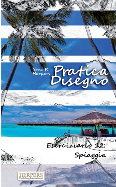 Pratica Disegno - Eserciziario 12 : Spiaggia, Paperback / softback Book
