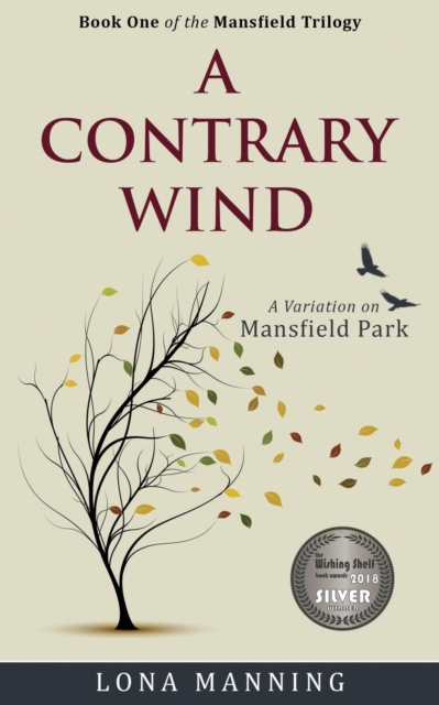 A Contrary Wind : a variation on Mansfield Park, Paperback / softback Book