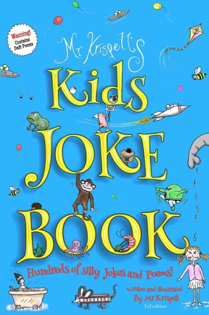 Kids Joke Book : Fully illustrated children's book, containing hundreds of funny jokes and daft poems!, Paperback / softback Book