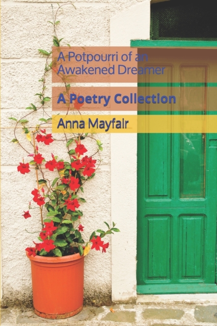 A Potpourri of an Awakened Dreamer : A Poetry Collection, Paperback / softback Book