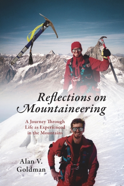 Reflections on Mountaineering : A Journey Through Life as Experienced in the Mountains, Paperback / softback Book