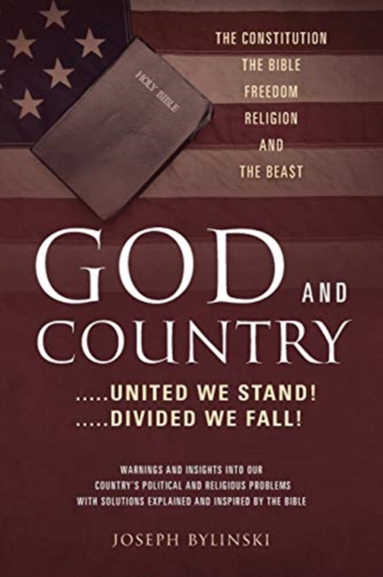 GOD AND COUNTRY ....United We Stand! ....Divided We Fall!, Paperback / softback Book